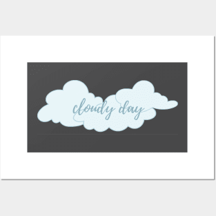 cloudy day Posters and Art